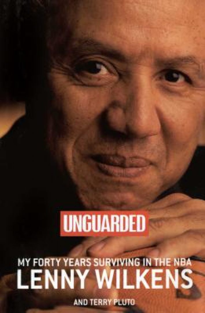 Unguarded: My Forty Years Surviving in the NBA Unguarded: My Forty Years Surviving in the NBA