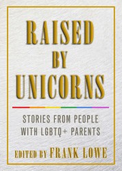 Raised by Unicorns Raised by Unicorns