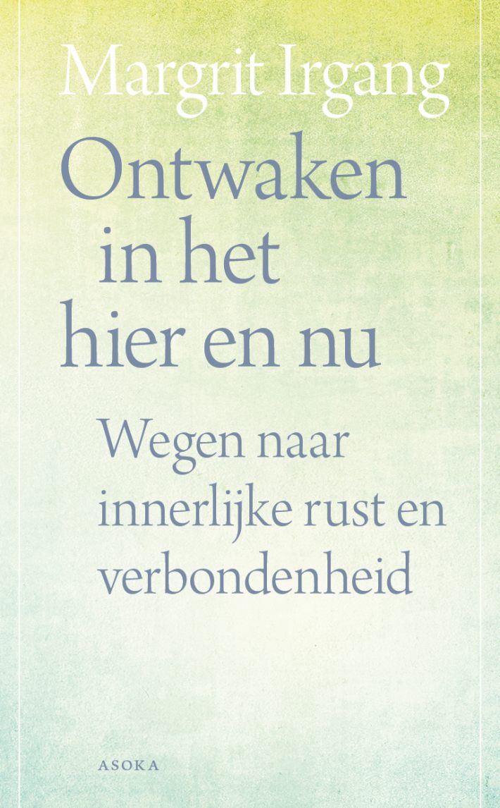 Ontwaken in het hier en nu Ontwaken in het hier en nu