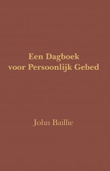 Een Dagboek voor Persoonlijk Gebed Een Dagboek voor Persoonlijk Gebed