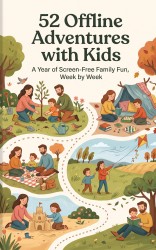 52 Offline Adventures with Kids