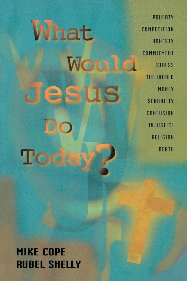 What Would Jesus Do Today