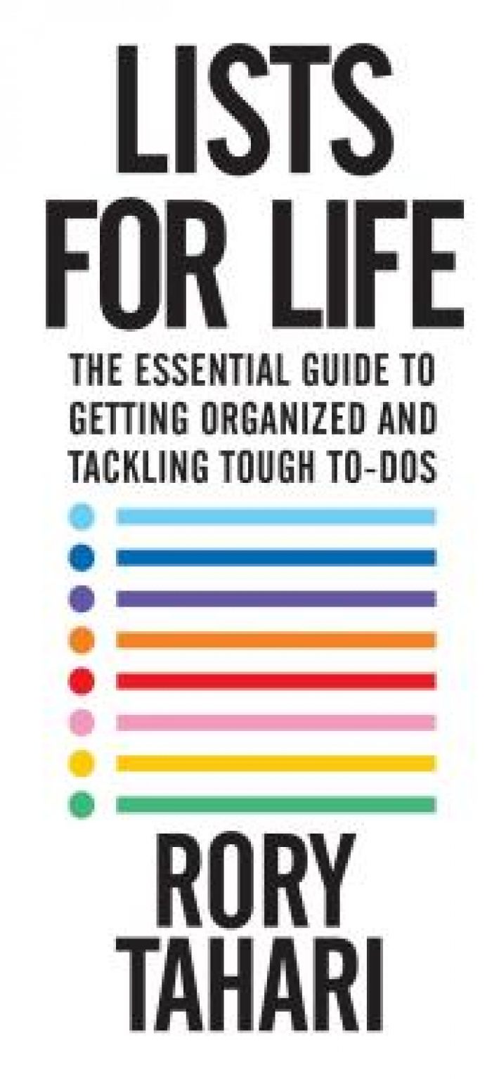 Lists for Life: The Essential Guide to Getting Organized and Tackling Tough To-Dos Lists for Life: The Essential Guide to Getting Organized and Tackling Tough To-Dos