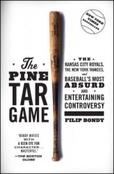 The Pine Tar Game: The Kansas City Royals, the New York Yankees, and Baseball's Most Absurd and Entertaining Controversy The Pine Tar Game: The Kansas City Royals, the New York Yankees, and Baseball's Most Absurd and Entertaining Controversy