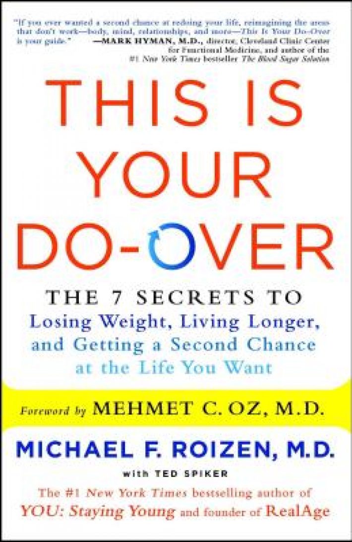 This Is Your Do-Over: The 7 Secrets to Losing Weight, Living Longer, and Getting a Second Chance at the Life You Want