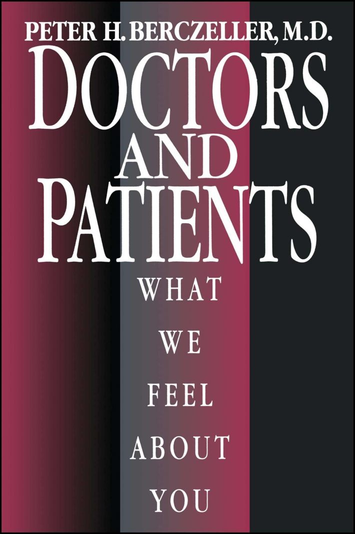 Doctors and Patients, What We Feel About You