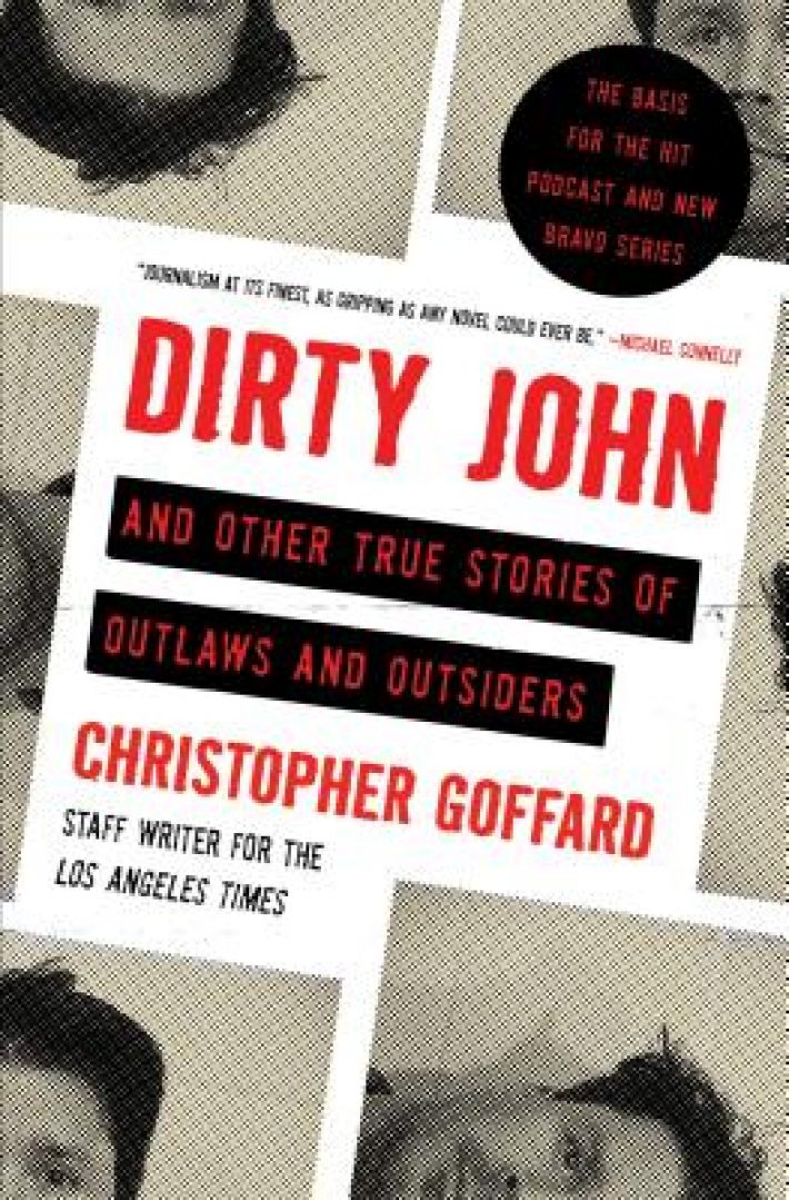 Dirty John and Other True Stories of Outlaws and Outsiders Dirty John and Other True Stories of Outlaws and Outsiders