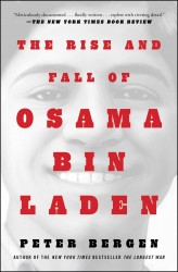 The Rise and Fall of Osama bin Laden The Rise and Fall of Osama bin Laden
