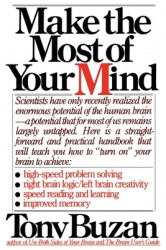 Make the Most of Your Mind Make the Most of Your Mind