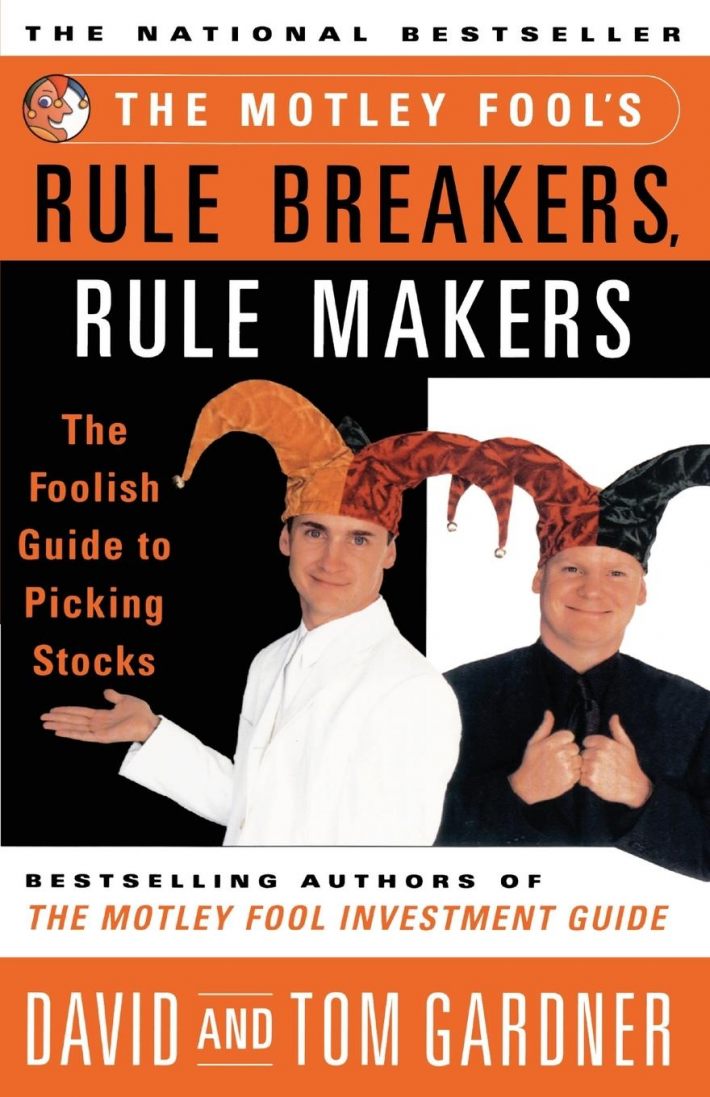 The Motley Fool's Rule Breakers, Rule Makers The Motley Fool's Rule Breakers, Rule Makers