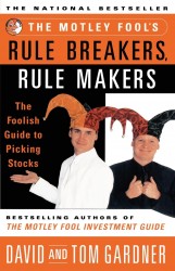 The Motley Fool's Rule Breakers, Rule Makers The Motley Fool's Rule Breakers, Rule Makers
