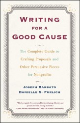 Writing For A Good Cause: The Complete Guide to Crafting Proposals and Other Persuasive Pieces
