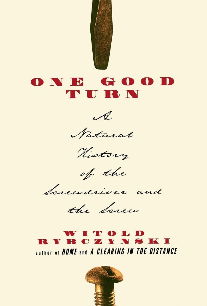 One Good Turn: a Natural History of the Screwdriver and the Screw