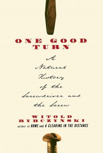 One Good Turn: a Natural History of the Screwdriver and the Screw