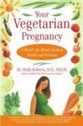 Your Vegetarian Pregnancy Your Vegetarian Pregnancy