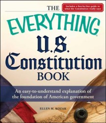 The Everything U.S. Constitution Book The Everything U.S. Constitution Book