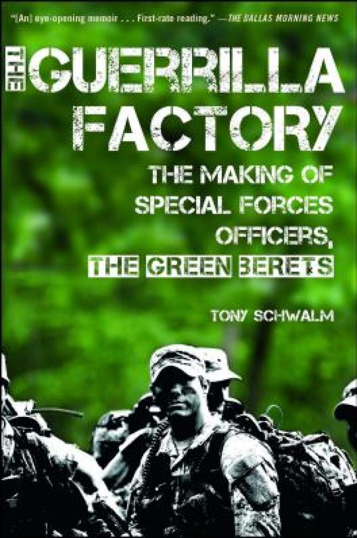 The Guerrilla Factory: The Making of Special Forces Officers, the Green Berets