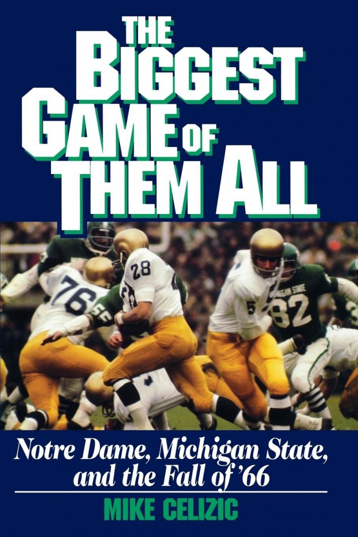 BIGGEST GAME OF THEM ALL: NOTRE DAME, MICHIGAN STA BIGGEST GAME OF THEM ALL: NOTRE DAME, MICHIGAN STA