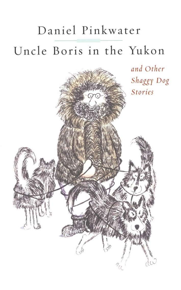 Uncle Boris in the Yukon and Other Shaggy Dog Stor Uncle Boris in the Yukon and Other Shaggy Dog Stor