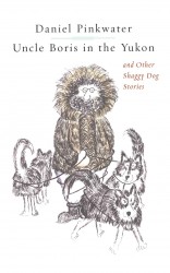 Uncle Boris in the Yukon and Other Shaggy Dog Stor
