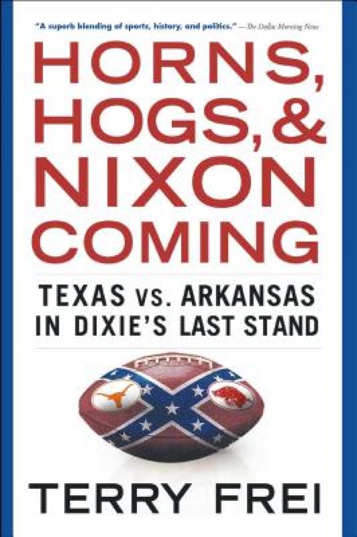 Horns, Hogs, and Nixon Coming Horns, Hogs, and Nixon Coming