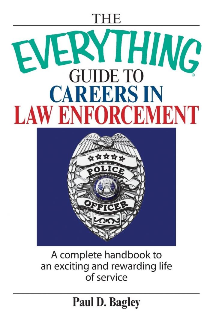 The Everything Guide to Careers in Law Enforcement