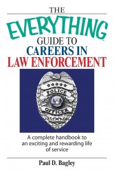 The Everything Guide to Careers in Law Enforcement