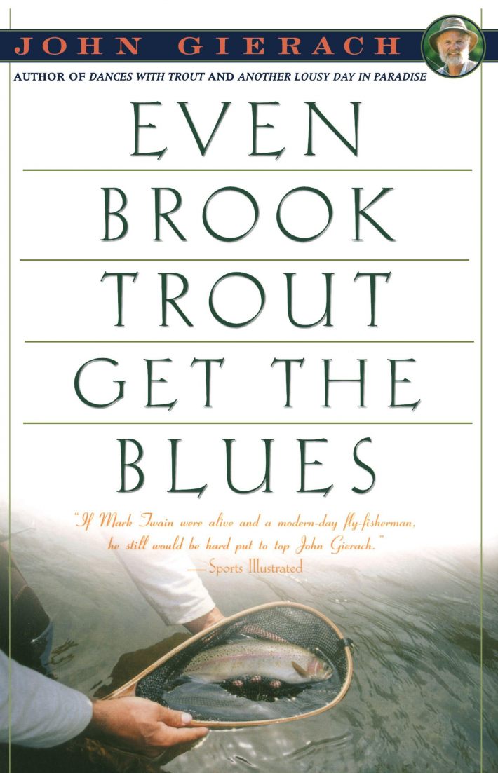 Even Brook Trout Get the Blues Even Brook Trout Get the Blues