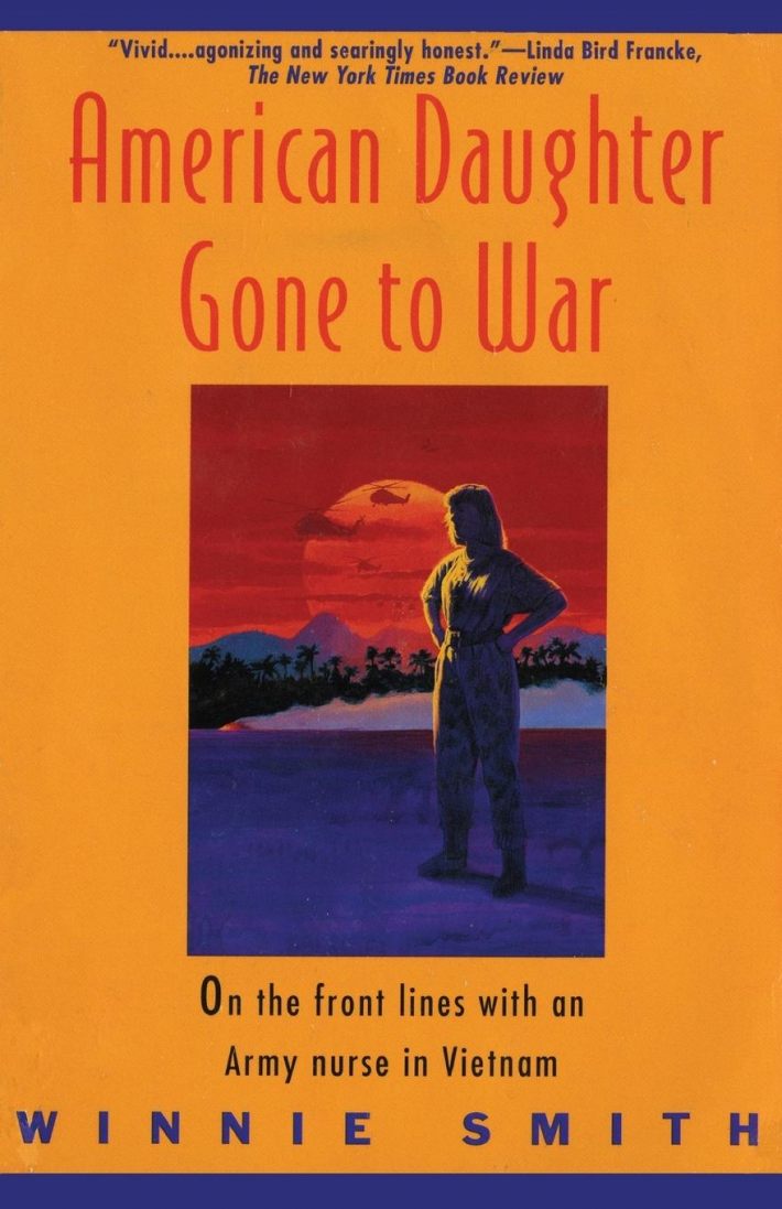 American Daughter Gone to War: on the Front Lines with an Army Nurse in Vietnam