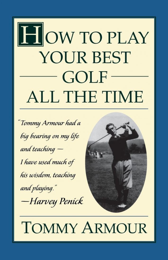 How to Play Your Best Golf How to Play Your Best Golf