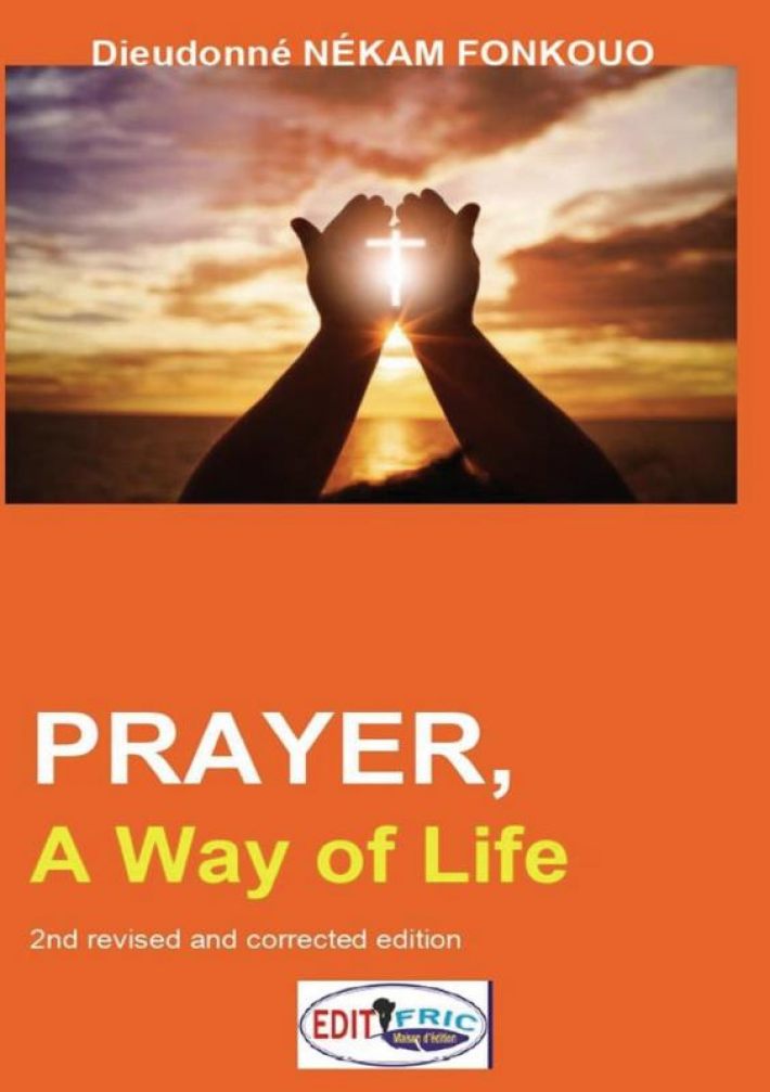 Prayer, a way of life Prayer, a way of life