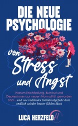 Die neue Psychologie von Stress und Angst