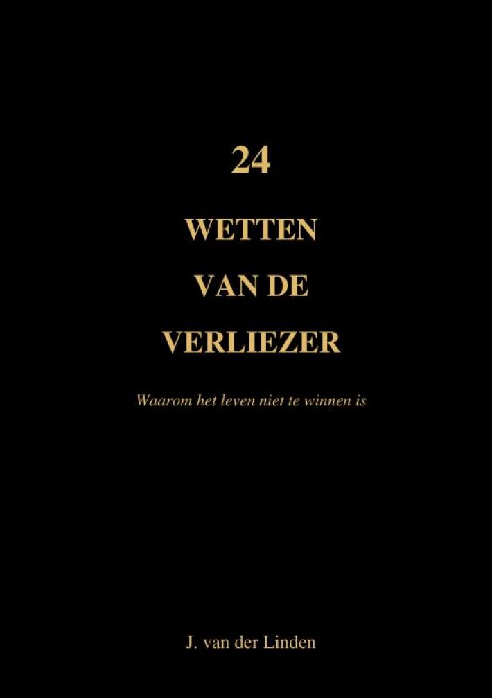 24 Wetten van de Verliezer 24 Wetten van de Verliezer