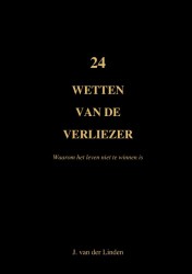 24 Wetten van de Verliezer 24 Wetten van de Verliezer