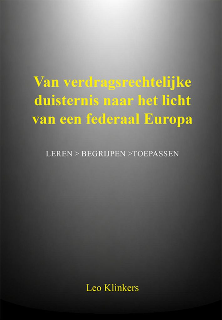 Van verdragsrechtelijke duisternis naar het licht van een federaal Europa