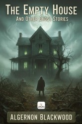 The Empty House and Other Ghost Stories The Empty House and Other Ghost Stories