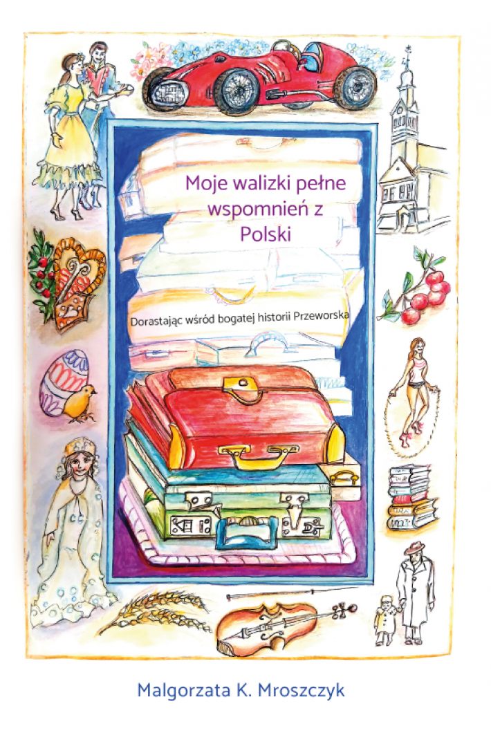 Moje walizki pełne wspomnień z Polski Moje walizki pełne wspomnień z Polski