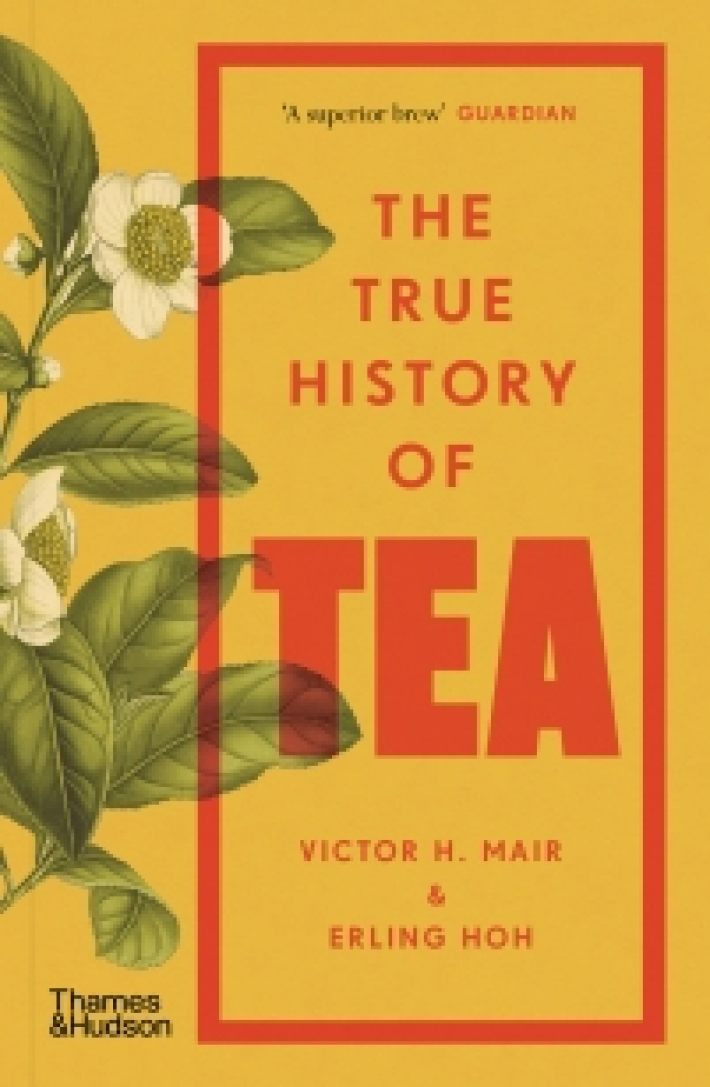 The True History of Tea The True History of Tea