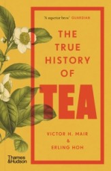 The True History of Tea The True History of Tea