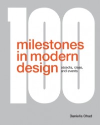 100 Milestones in Modern Design 100 Milestones in Modern Design