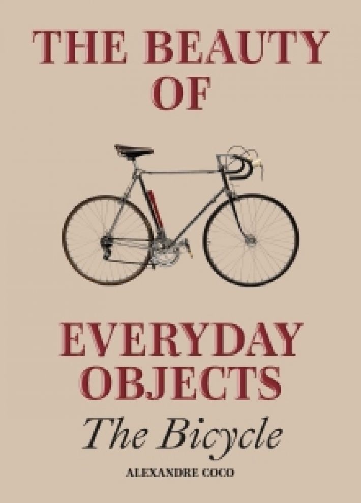 The Beauty of Everyday Objects: The Bicycle The Beauty of Everyday Objects: The Bicycle