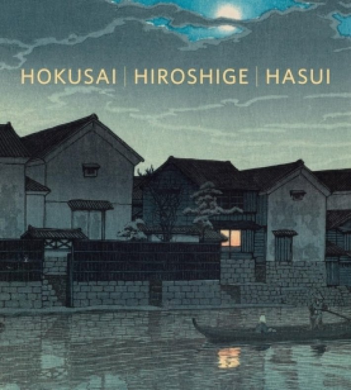 Hokusai, hiroshige, hasui: japanese landscapes in print