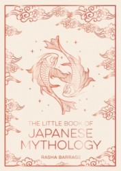 The Little Book of Japanese Mythology The Little Book of Japanese Mythology