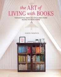 The Art of Living with Books The Art of Living with Books