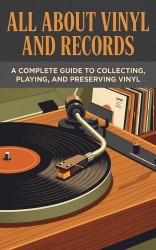 All About Vinyl and Records