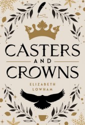 Casters and Crowns Casters and Crowns