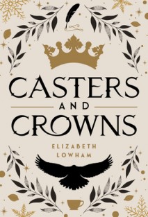 Casters and Crowns Casters and Crowns