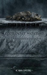Tegen beter weten in