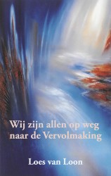 Wij zijn allen op weg naar de vervolmaking Wij zijn allen op weg naar de vervolmaking