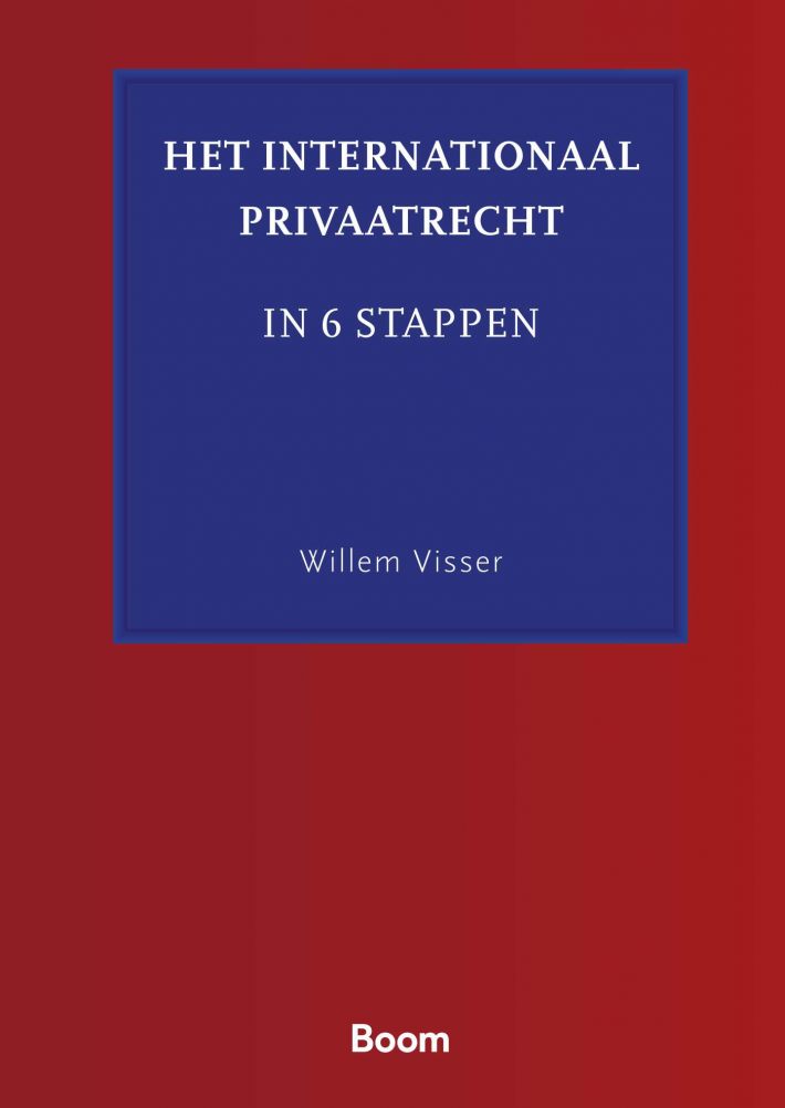 Het internationaal privaatrecht in 6 stappen / Private International Law: A Step-by-Step Approach